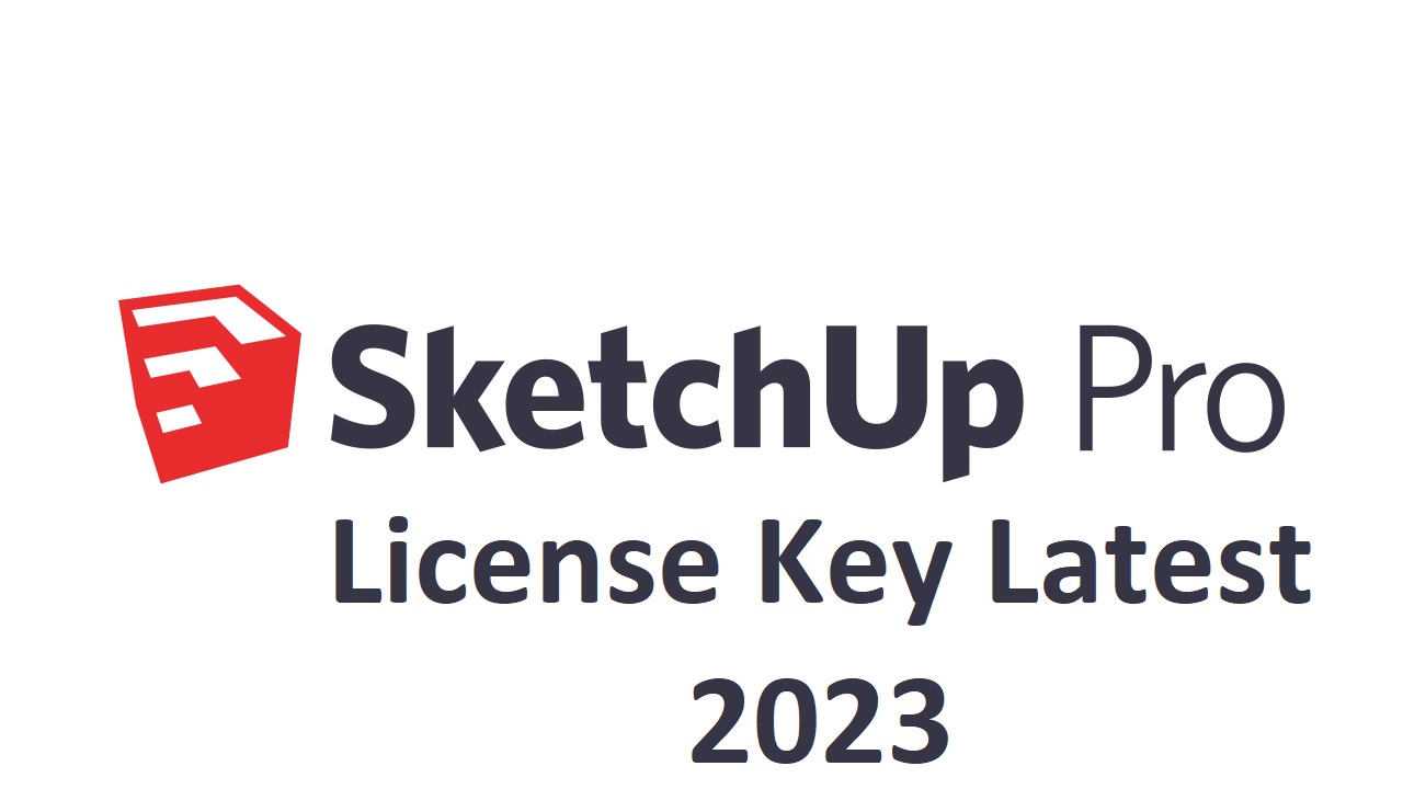 Sketchup Pro License Key Latest 2023